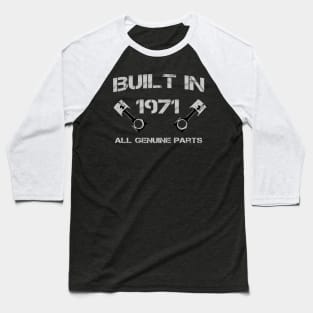 Built in 1971 Car fanatics 49th Birthday Gift ideas Baseball T-Shirt